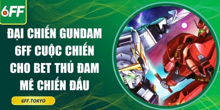 Đại chiến GunDam 6FF